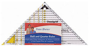 Fons and Porter Half and Quarter Triangle Ruler available from Amazon.com