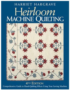 Heirloom Machine Quilting, 4th Edition by Harriet Hargrave