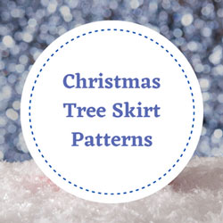 Click here for Christmas Tree Skirt patterns
