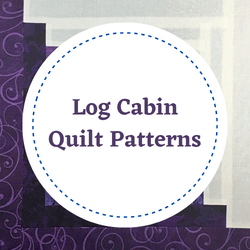 Click here to see the latest Log Cabin quilt patterns