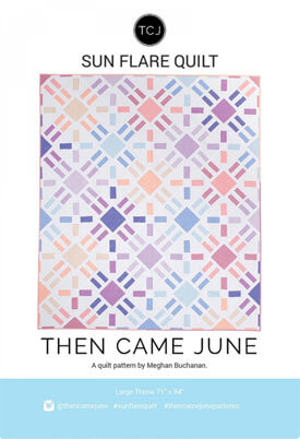 Sunflare Quilt by Then Came June