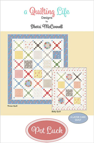 Pot Luck quilt pattern by Sherri McConnell for A Quilting Life