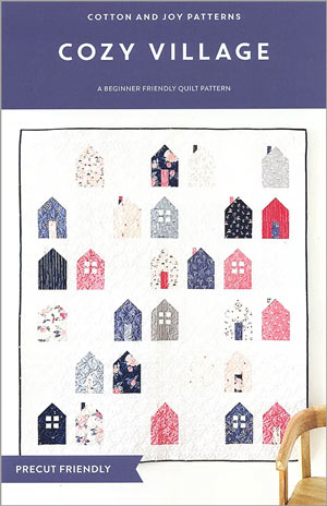 Cozy Village quilt pattern by Cotton and Joy