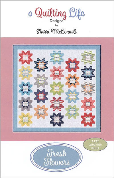 Fresh Flowers quilt pattern by Sherri McConnell for A Quilting Life Designs