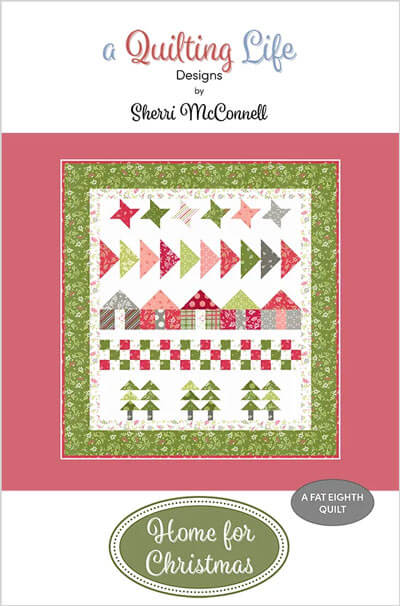 Home for Christmas quilt pattern by A Quilting Life Designs