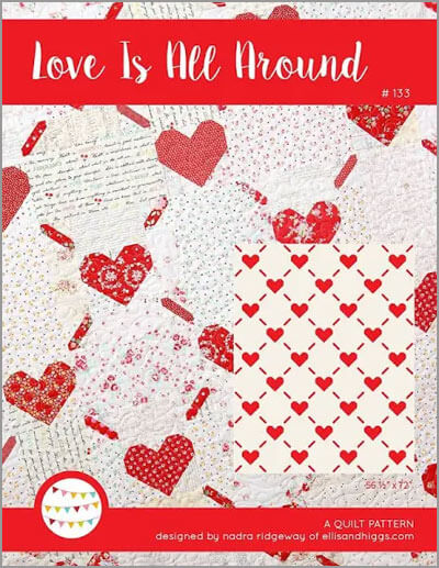 Love is All Around quilt pattern by Ellis & Higgs