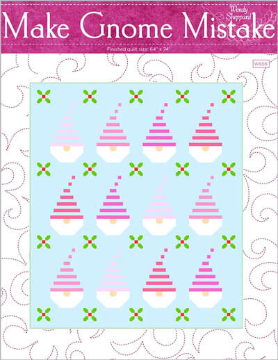 Make Gnome Mistake quilt pattern by Wendy Sheppard
