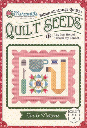 Quilt Seeds - Tea and Notions quilt pattern by Lori Holt