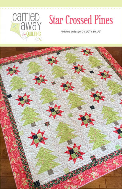 Star Crossed Pines by Carried Away Quilting