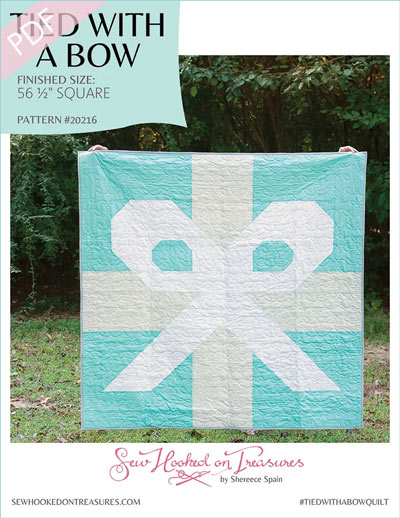 Tied with a Bow quilt pattern by Sew Hooked on Treasures