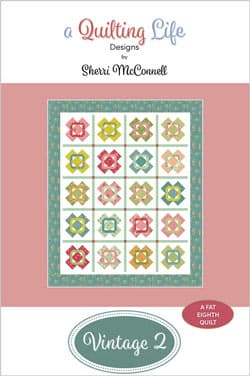 Vintage 2 quilt pattern by A Quilting Life Designs